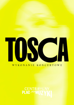 Centralny Plac Muzyki - Tosca